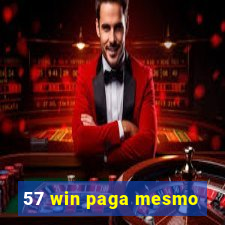 57 win paga mesmo